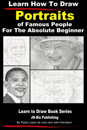 Learn How to Draw Portraits of Famous People in Pencil For the Absolute Beginner